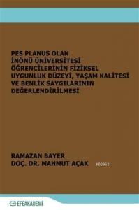 Pes Planus Olan İnönü Üniversitesi Öğrencilerinin Fiziksel Uygunluk Düzeyi Yaşam Kalitesi; ve Benlik saygılarının Değerlendirilmesi
