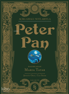 Peter Pan;Açıklamalı Notlarıyla - Yüzüncü Yıl Baskısı