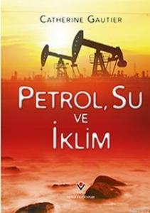 Petrol, Su ve İklim