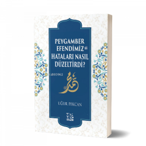 Peygamber Efendimiz (sav) Hataları Nasıl Düzeltirdi?