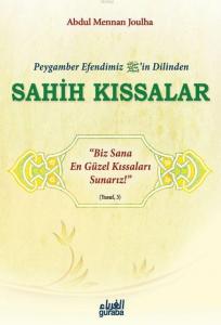 Peygamber Efendimiz'in Dilinden Sahih Kıssalar