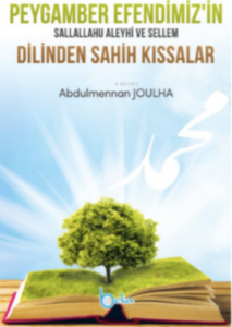 Peygamber Efendimizin sav Dilinden Sahih Kıssalar