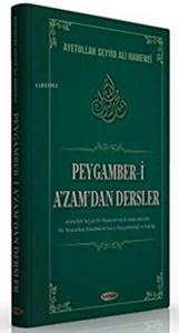 Peygamber-i A'zam'dan Dersler