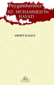 Peygamberimiz Hz. Muhammed`in Hayatı