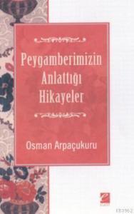 Peygamberimizin Anlattığı Hikayeler