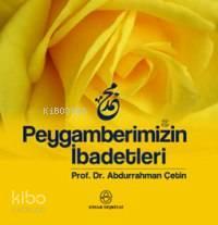 Peygamberimizin İbadetleri