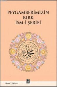 Peygamberimizin Kırk İsm-i Şerifi