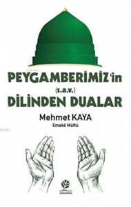 Peygamberimiz'in (s.a.v) Dilinden Dualar