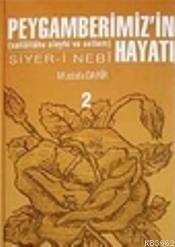 Peygamberimiz'in (s.a.v.) Hayatı; Siyer-i Nebi 2 Cilt