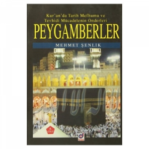 Peygamberler 5. Cilt;Kur'an'da Tarih Mefhumu ve Tevhidi Mücadelenin Önderleri