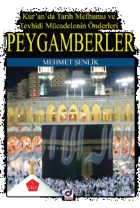 Peygamberler 7. Cilt;Kur'an'da Tarih Mefhumu ve Tevhidi Mücadelenin Önderleri
