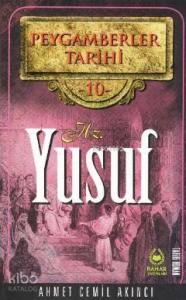 Peygamberler Tarihi 10 - Hz. Yusuf