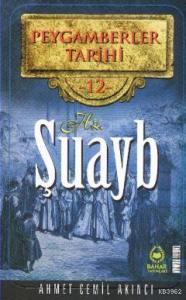 Peygamberler Tarihi 12 - Hz. Şuayb