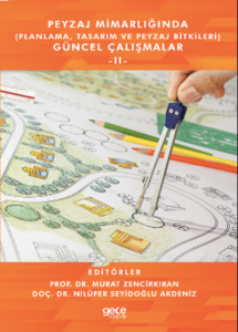 Peyzaj Mimarlığında (Planlama, Tasarım Ve Peyzaj Bitkileri) Güncel Çalışmalar -II