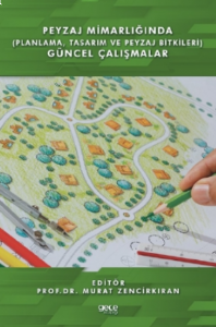 Peyzaj Mimarlığında (Planlama,Tasarım ve Peyzaj Bitkileri) Güncel Çalışmalar