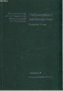 Philosophical Anthropology; The Proceedings of the Twenty-first World Congress of Philosophy Volume 9