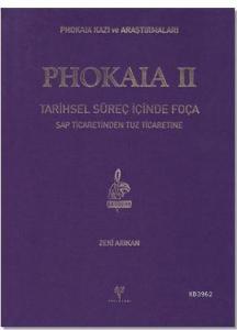 Phokaia 2; Tarihsel Süreç İçinde Foça Şap Ticaretinden Tuz Ticaretine