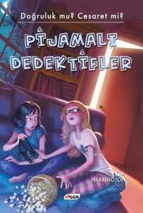 Pijamalı Dedektifler (Ciltli); Doğruluk mu? Cesaret mi?