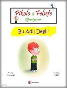 Pikolo ile Felsefe Öğreniyorum; Bu Adil Değil!
