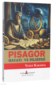Pisagor - Hayatı ve Felsefesi