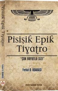 Pisişik Epik Tiyatro; Çok Boyutlu Sızı