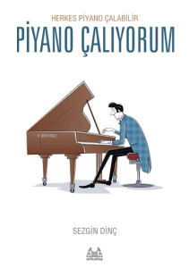 Piyano Çalıyorum;Herkes Piyano Çalabilir