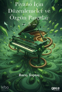 Piyano İçin Düzenlemeler ve Özgün Parçalar 3