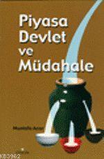 Piyasa Devlet Müdahale; İktisadın Eskimeyen Sorunları Üzerine