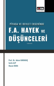 Piyasa ve Devlet Ekseninde F. A. Hayek ve Düşünceleri