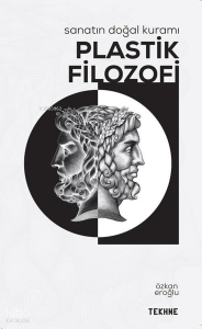 Plastik Filozofi;Sanatın Doğal Kuramı