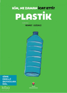Plastik - Kim, Ne Zaman İcat Etti?