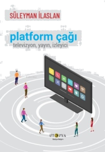Platform Çağı;Televizyon , Yayın , İzleyici