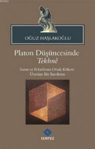 Platon Düşüncesinde Tekhne; Sanat ve Felsefenin Ortak Kökeni Üzerine Bir İnceleme