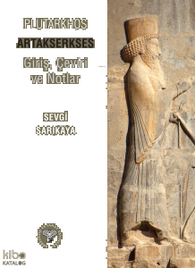 Plutarkhos Artakserkses - Giriş, Çeviri ve Notlar