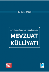 Polise Görev ve Yetki Veren Mevzuat Külliyatı