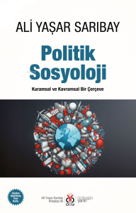 Politik Sosyoloji;Kuramsal ve Kavramsal Bir Çerçeve