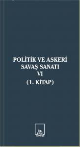 Politik ve Askeri Savaş Sanatı VI; 1. Kitap
