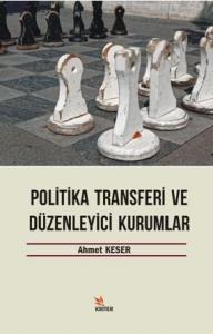 Politika Transferi Ve Düzenleyici Kurumlar