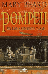 Pompeii - Bir Roma Şehrinde Yaşam