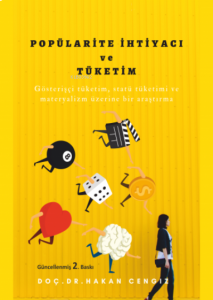 Popülarite İhtiyacı ve Tüketim ;Gösterişçi Tüketim, Statü Tüketimi ve Materyalizm Üzerine Bir Araştırma