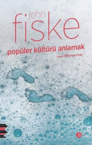 Popüler Kültürü Anlamak;Fiske