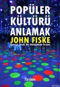 Popüler Kültürü Anlamak