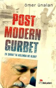 Post Modern Gurbet; 28 Şubatta Aslında Ne Oldu?