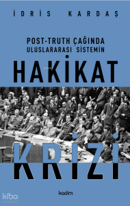 Post-Truth Çağında Uluslararası Siyasetin Hakikat Krizi