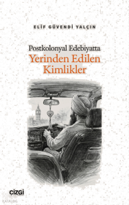Postkolonyal Edebiyatta Yerinden Edilen Kimlikler