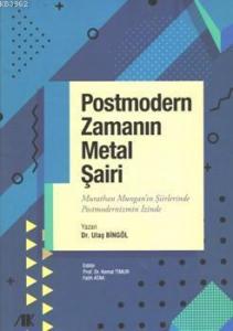 Postmodern Zamanın Metal Şairi