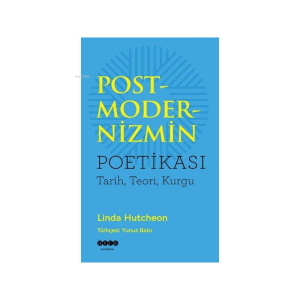 Postmodernizim Poetikası Tarih Teori Kurgu