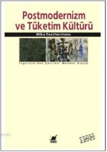 Postmodernizm ve Tüketim Kültürü