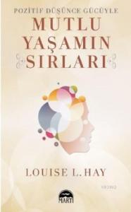 Pozitif Düşünce Gücüyle Mutlu Yaşamın Sırları