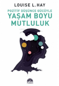 Pozitif Düşünce Gücüyle Yaşam Boyu Mutluluk